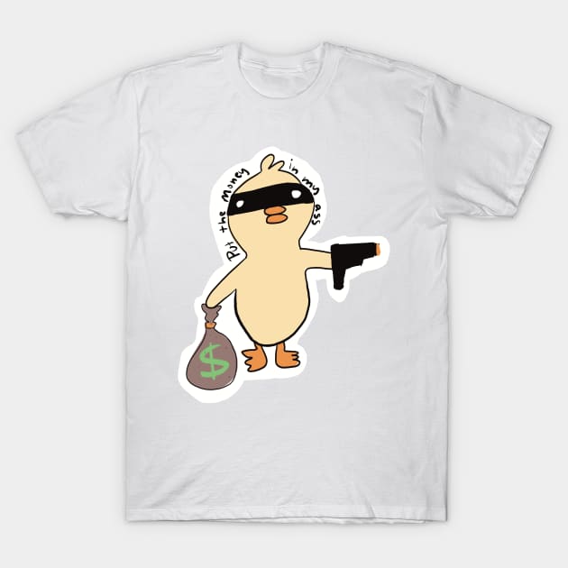 Robbery Duck Put the Money in The Bag T-Shirt by Jennggaa